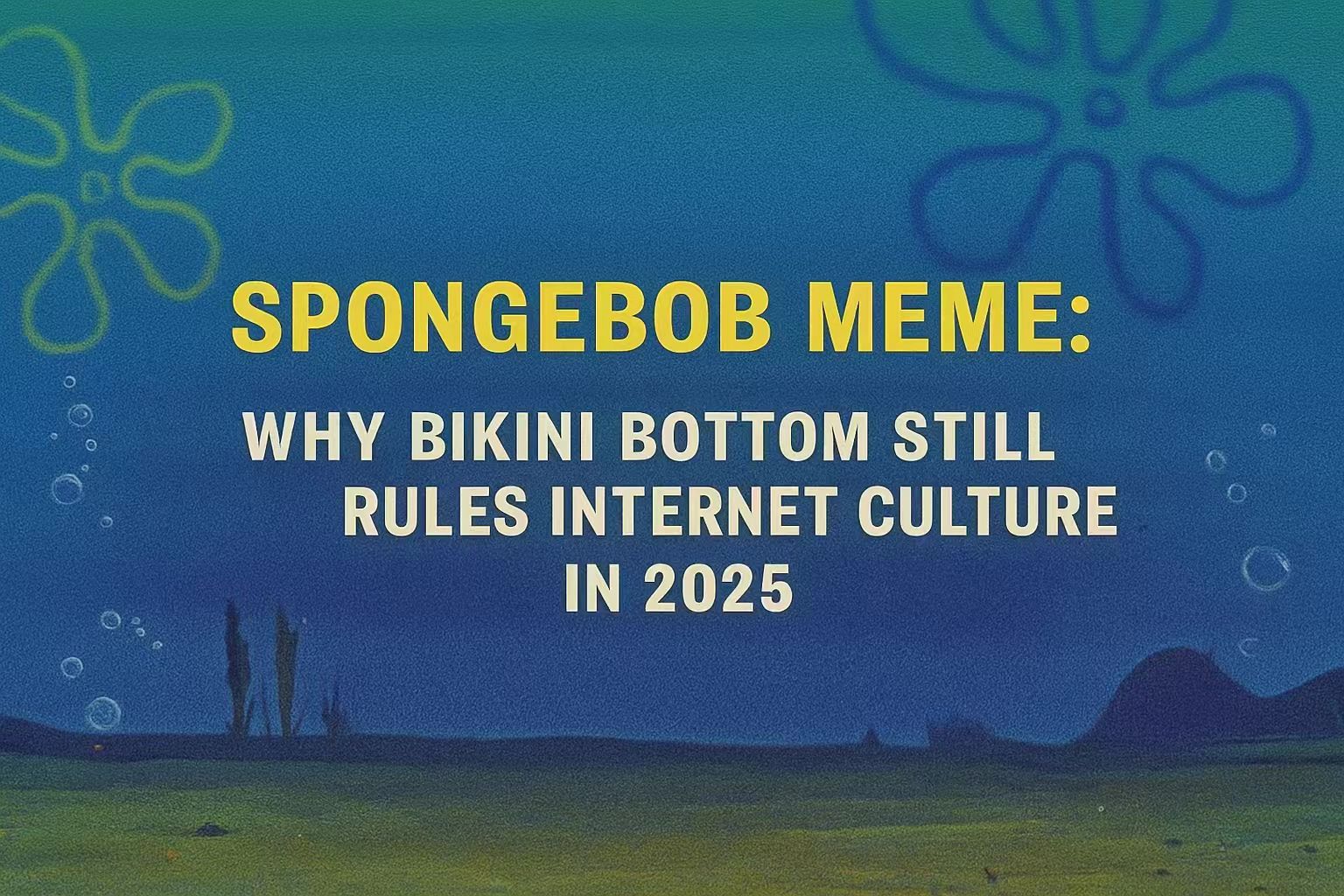 SpongeBob Meme: Why Bikini Bottom Still Rules Internet Culture in 2025