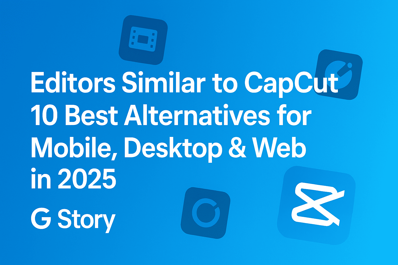 10 Best Editors Similar to CapCut for Mobile, Desktop & Web in 2025