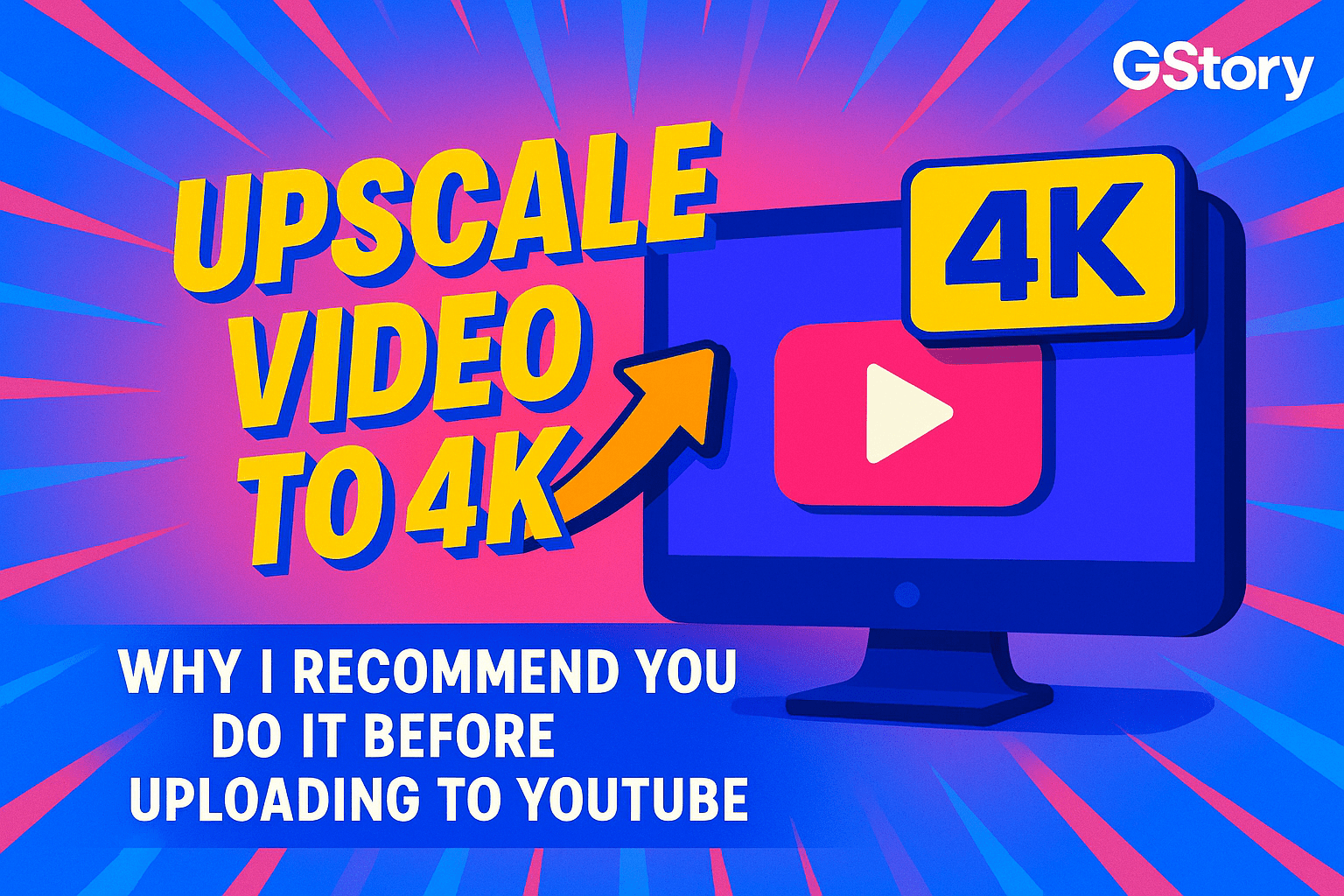 Upscale Video to 4K: Why I Recommend You Do It Before Uploading to YouTube